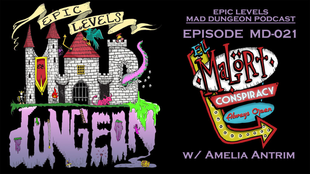 Epic Levels Mad Dungeon episode MD 021 El Malört Conspiracy w Amelia Antrim (Character Creation Cast, Ennies Judge)