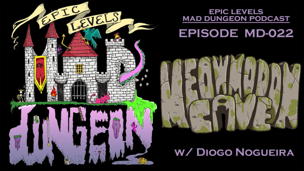 Mad Dungeon podcast 022 Meowmodon Cave with Diogo Nogueira of Primal Quest and Halls of the Blood King