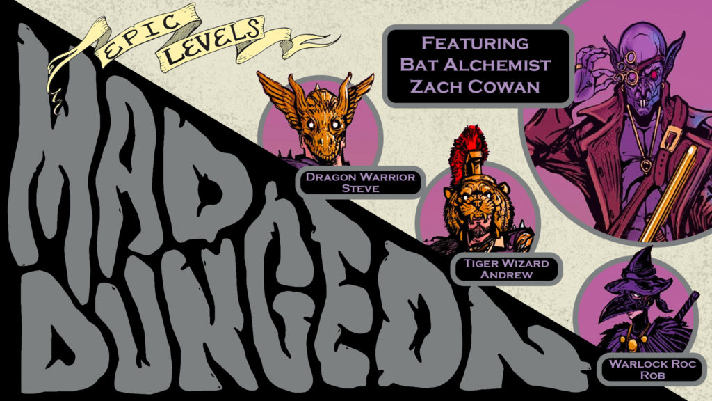MD201 Epic Levels Mad Dungeon Room Celebratory Configuration episode 201 with Zach Cowan