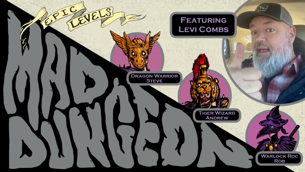 MD 216 Crucible of the Chainslime w/ Levi Combs (Planet X Games) Epic Levels Mad Dungeon podcast title card