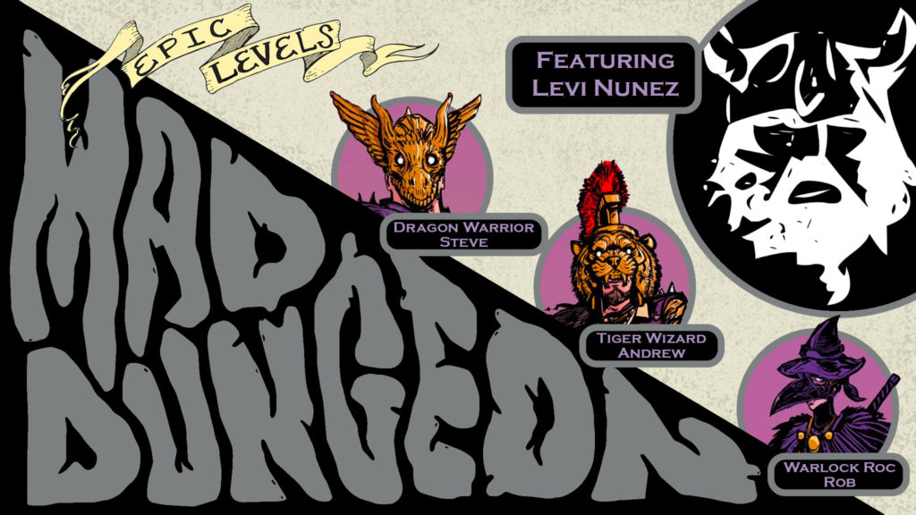 MD 222 Changarro of the God Burrito w/ Levi Nunez (Loot the Body, Skate Wizards) Epic Levels Mad Dungeon podcast title card