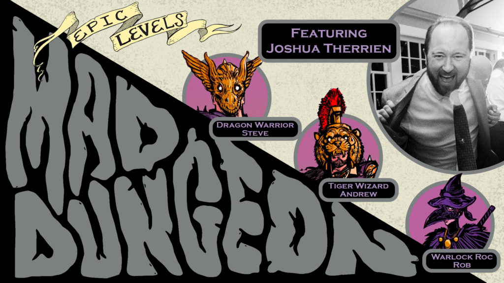 MD 225 Idea Pool w/ Joshua Therrien. Epic Levels Mad Dungeon podcast Title card.